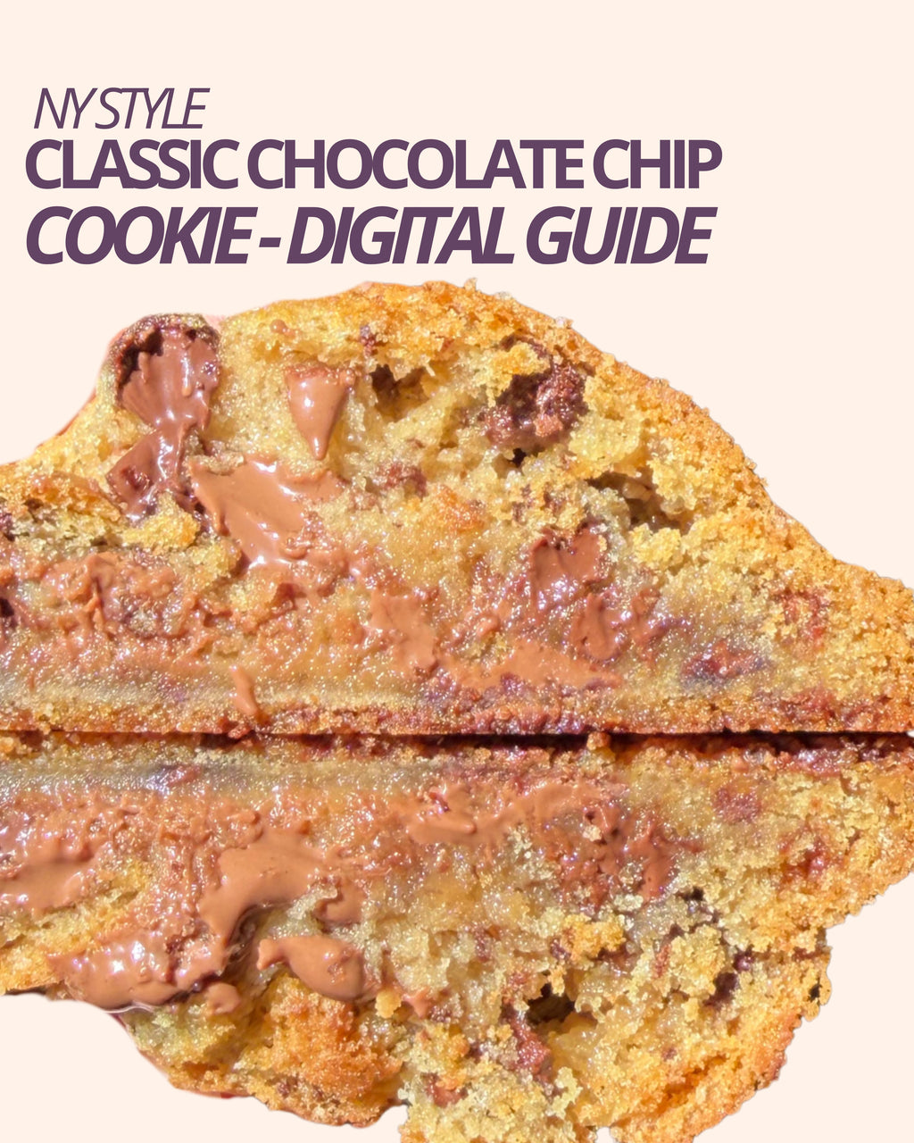 NY STYLE CHOCOLATE CHIP COOKIE - DIGITAL GUIDE
