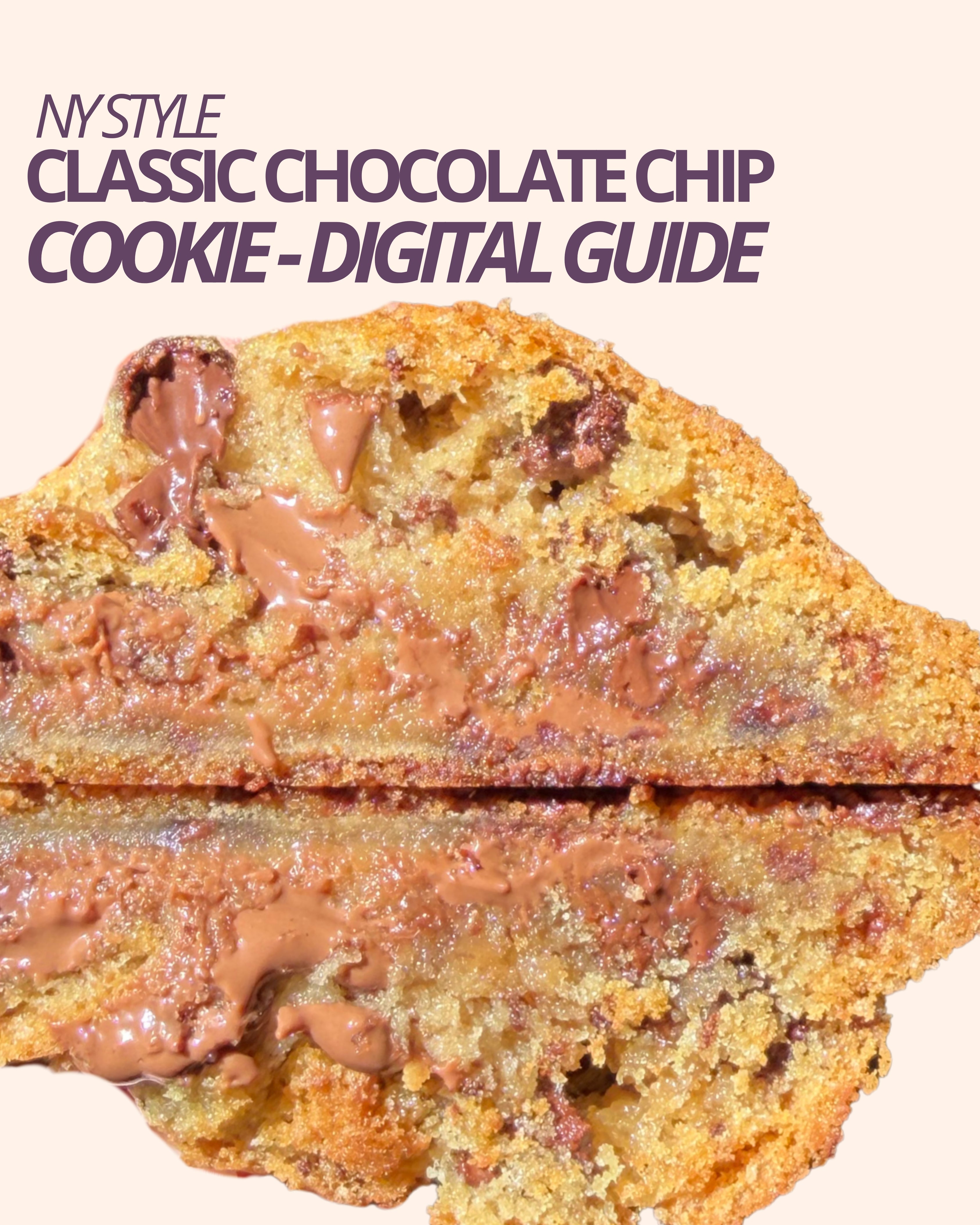 NY STYLE CHOCOLATE CHIP COOKIE - DIGITAL GUIDE
